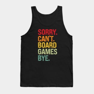 Sorry Can't Board Games Bye Tank Top